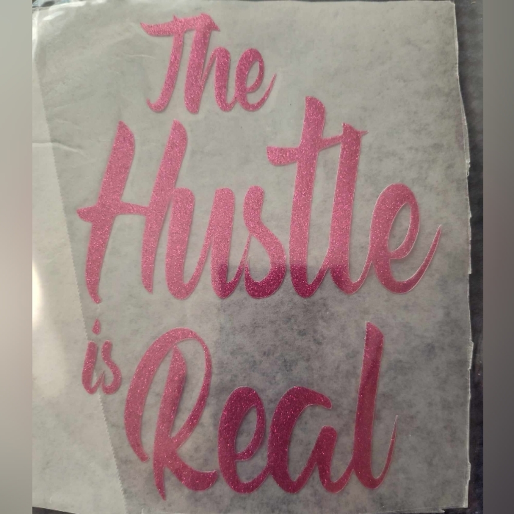 Iron On that says" The Hustle is Real" in pink